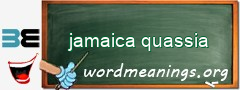 WordMeaning blackboard for jamaica quassia